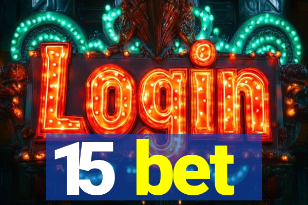 15 bet